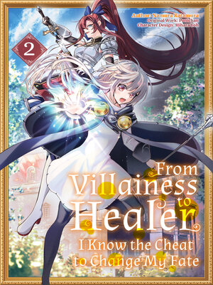 cover image of From Villainess to Healer: I Know the Cheat to Change My Fate, Volume 2